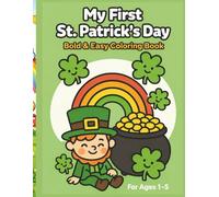 My First St. Patrick’s Day Coloring Book: Simple Lucky Coloring Fun with Big Shapes, Thick Lines, and Cute Characters
