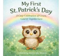 MY FIRST ST. PATRICK'S DAY: A COZY CELEBRATION OF GREEN, GOLD & TOGETHERNESS