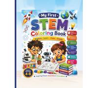 My First STEM Coloring Book: Fun Science, Technology, Engineering & Math Activities for Kids Ages 4-8