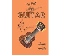 My FIrst Steps Guitar: Guitar Tab Paper Book , Notebook for Tabs And Chords 100 pages