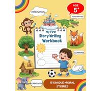 MY FIRST STORY WRITING WORKBOOK: Create your Own Story | Custom Story Workbook for Kids | Learning Book for Ages 4-12 | 8.5x11 inches, 108 pages | ... during Vacation, Holiday and Free Time