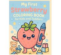 My First Strawberry Coloring Book: for Kids and Toddlers