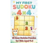 My First Sudoku: 4×4 Sudoku Puzzles for Kids Ages 4-6 | 55 Easy Beginner Logic Puzzles | Travel Size 5×8, Solutions Included | Fun Learning Activity Book