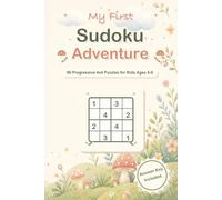 My First Sudoku Adventure: 90 Progressive 4x4 Puzzles for Kids Ages 5-8