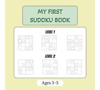 My First Sudoku Book: 100 Easy Shape Puzzles for Kids Ages 3-5 (Very Easy & Easy Levels)