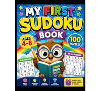 My First Sudoku Book: 100 Fun Sudoku Puzzles for Kids Ages 4-8 | 50 Easy 4×4 Puzzles & 50 Easy 6×6 Puzzles | Build Logic, Focus & Problem-Solving Skills