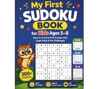 My First Sudoku Book for Kids Ages 5-8: Easy 4×4, 6×6 & 9×9 Puzzles with Large Grids & Fun Learning Challenges