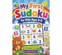 My First Sudoku: For Kids Aged 4 To 8 | Easy Sudoku Puzzles | 6x9 Inches, 200 Pages | 100 Puzzles | Solutions Included