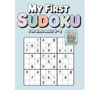 My First Sudoku for Kids Ages 6-8: 100 Super Easy Puzzles. 9x9 Puzzles for Beginners Fun Logic & Brain Training Workbook.