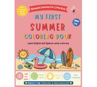 My First Summer Coloring Book: Bilingual English-Spanish Coloring Book for Kids Ages 3-6 | Learn Spanish for Kids | Easy Toddler Coloring Book