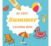 My First Summer Coloring Book: Bold, Easy, and Big Designs for Toddlers and Kids