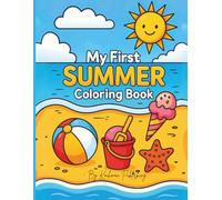 My First Summer Coloring Book: Simple Beach & Ocean Fun Large Pictures with Big Shapes, Thick Bold Lines for Toddlers Ages 1-3, 2-4 (Easy & Fun Activity)