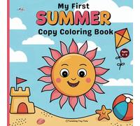 My First Summer Copy Coloring Book for Kids: Bold and Easy Summer Holiday Coloring Book for Toddler and Preschooler