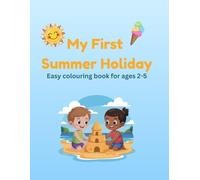 My First Summer Holiday: Easy colouring book for children ages 2-5