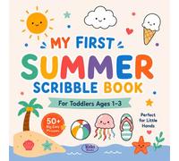My First Summer Scribble Book: For Toddlers Ages 1-3. Perfect for Little Hands.