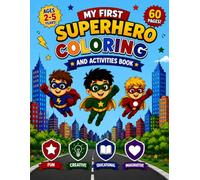 MY FIRST SUPERHERO COLORING AND ACTIVITIES BOOK: Fun Coloring, Tracing, Counting and Learning Activities for Ages 2-5
