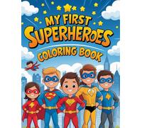 My First Superheroes Coloring Book - Fun Adventures for Boys and Girls!