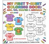My First T-Shirt Coloring Book: ABC, 123, Shapes & Animals