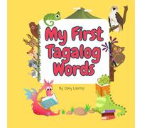 My First Tagalog Words: English-Tagalog Alphabet Picture Book for Kids