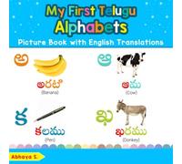 My First Telugu Alphabets Picture Book with English Translations: Bilingual Early Learning & Easy Teaching Telugu Books for Kids