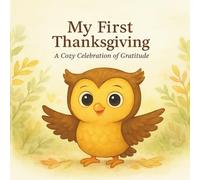 My First Thanksgiving: A Cozy Celebration of Gratitude