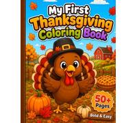 My First Thanksgiving Coloring Book: 50+ Large, Bold & Easy Designs for Ages 1-5
