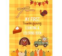 My First Thanksgiving Counting & Coloring Book: A fun and festive Thanksgiving activity book for little learners to count, color, and celebrate gratitude!