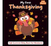My First Thanksgiving, High Contrast Baby Book for Newborns, 0-12 Months: Black and white pictures perfect for visual sensory stimulation, great gift for babies and new moms