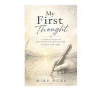 My First Thought: A Collection of One-Minute Devotions to start your day