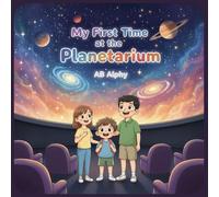 My First Time at the Planetarium: A Fun and Educational Story for Kids to Learn About Space, Stars, and Planets!