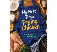 My First Time Frying Chicken: 2026