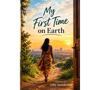 My First Time On Earth