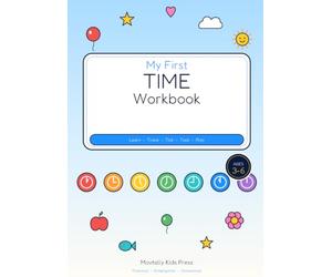 My First Time Workbook: Learn to Tell Time with O'Clock, Half Past and Digital Clocks - Fun Telling Time Activity Book for Kids Ages 4-7, Kindergarten and First Grade