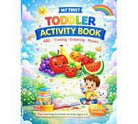 My First Toddler Activity Book: ABC, Tracing, Coloring, Mazes and Fun Learning Activities for Kids Ages 3-5