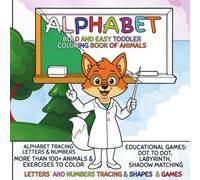 My First Toddler Alphabet Activity Coloring Book: 100+ Fun Pages to Learn the Alphabet with Animals, Numbers, Shapes, and Games with Mazes, Tracing, ... for Fine Motor Skills and School Readiness