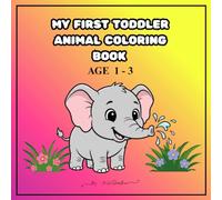 My First Toddler Animal Coloring Book: Ages 1-3
