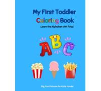 My First Toddler Coloring Book: Learn the Alphabet with Food