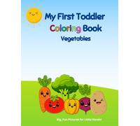 My First Toddler Coloring Book: Vegetables