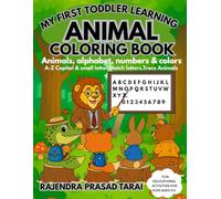 My First Toddler Learning Animal Coloring Book: Animals, Alphabet, Numbers & Colors | A-Z Capital & Small Letters | Match Letters & Animals, Trace, ... of Fun Learning for Kids Ages 1-5 (Paperback)