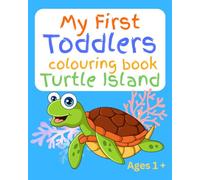 My First Toddlers Colouring Book Turtle Island