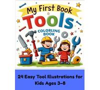 My First Tools Coloring Book: 24 Easy Tool Illustrations for Kids Ages 3-8