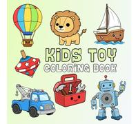 My First Toys Coloring Book: Bold and Simple 50 Design For Toddler & Kids Ft - Camera, Bus, Cycle, Rabbit, Boat, Ice Cream Van, Aeroplan and More!
