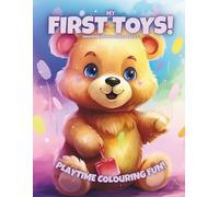 My First Toys!: Colouring Book For Kids Ages 3-6
