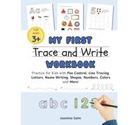 My First Trace and Write Workbook: Practice Pen Control, Line Tracing, Letters, Numbers, Shapes, and More!