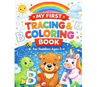 My First Tracing and Coloring Book for Toddlers Ages 2-4: Learn to Trace Lines, Shapes, Letters and Animals | Preschool Activity Book for Kids | Early Learning Workbook