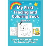 My First Tracing and Coloring Book: Fun Dot-to-Dot Animals, Vehicles and Shapes for Toddlers Ages 1-3: Toddler Activity Book with Dashed Line Tracing and Coloring for Boys and Girls