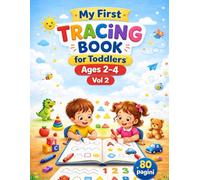 My First Tracing Book Ages 2-4: Letters, Numbers & Shapes Practice for Toddlers | 80 Pages