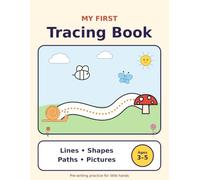 My First Tracing Book: Pre-Writing Practice Workbook for Kids Ages 3-5: Lines, Shapes, Mazes and Pictures to Trace