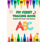 My first tracing book: Tracing Letters, Lines, & Numbers great for Toddlers and Preschoolers!