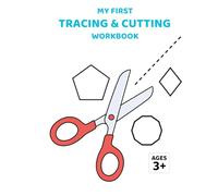My First Tracing & Cutting Workbook: Scissor Skills, Line Tracing, Shapes & Fun Preschool Activities